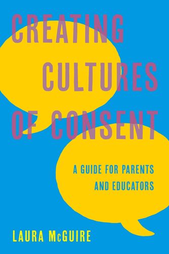 Creating Cultures Of Consent