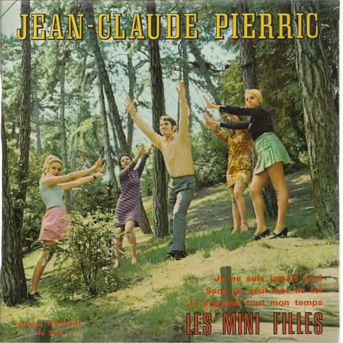 Les Mini-Filles (J. C. Pierric, J. Spring, L. Hérault) 2'00 - Je Ne Suis Jamais Seul (C. Boinot, R. Canetti) 2'38 / Sans Un Seul Mot De Toi (J.C. Pierric, R. Rodénas) 1'50 - Je Prendrai Tout Mon Temps