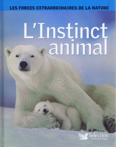 Les Forces Extraordinaires De La Nature: L' Instinct Animal