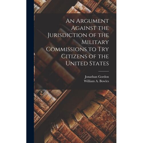An Argument Against The Jurisdiction Of The Military Commissions To Try Citizens Of The United States