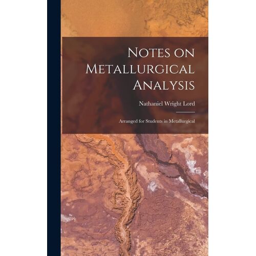 Notes On Metallurgical Analysis: Arranged For Students In Metallurgical