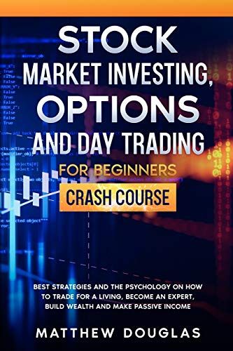 Stock Market Investing, Options And Day Trading For Beginners