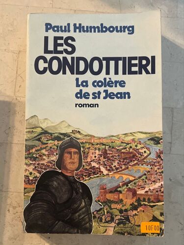 Les Condottieri (La Colère De Saint-Jean), Par Paul Humbourg 