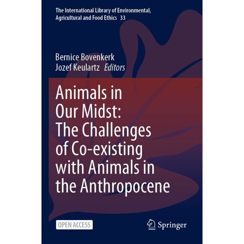 Animals In Our Midst: The Challenges Of Co-Existing With Animals In The Anthropocene