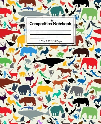 Composition Notebook: Cutest Animals Composition Notebook For School, Work, Or Home! Keep Your Notes Organized And Your Favorite Animals On Display ... 120 Pages Wide Ruled, (Animals Lovers Series).
