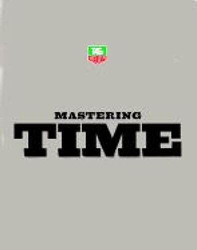 Tag Heuer: Mastering Time
