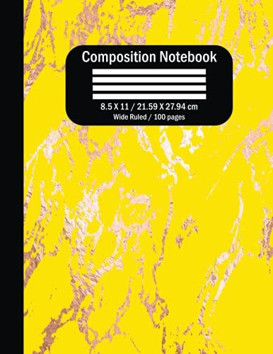 Yellow & Rose Gold Marble Composition Notebook Wide Ruled: Yellow & Rose Gold Wide Ruled ,8.5 X 11, 100 Pages, For Kids, Teens, And Adults (Yellow & Rose Gold Composition Notebook)