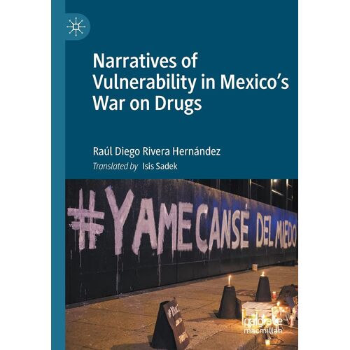 Narratives Of Vulnerability In Mexico's War On Drugs