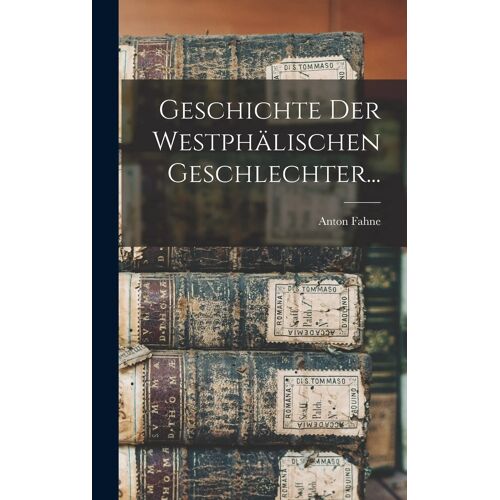Geschichte Der Westphälischen Geschlechter...