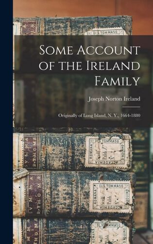 Some Account Of The Ireland Family