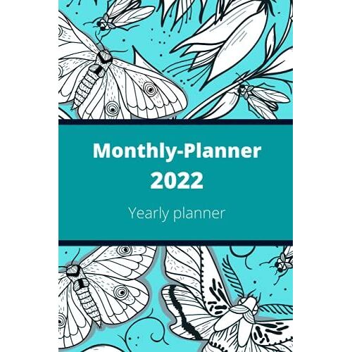 Monthly-Planner 2022: Yearly Planner
