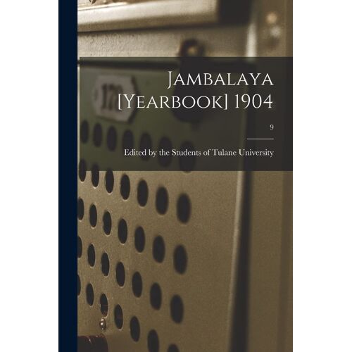 Jambalaya [Yearbook] 1904; 9