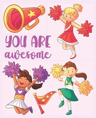 You Are Awesome: Cute Cheerleader Notebook Gift For Girls & Kids, Wide Ruled Composition Notebook With 100 Pages