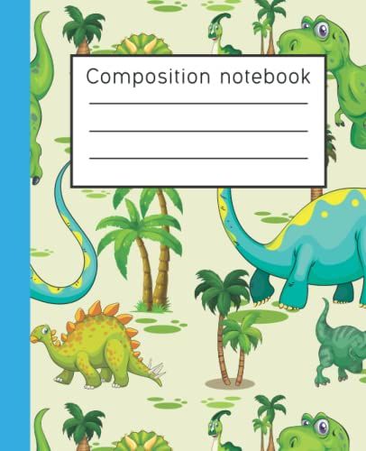 Composition Notebook: Dinosour Composition Notebook . 7.5 X 9.25, 100 Pages, For Kids, Teens .