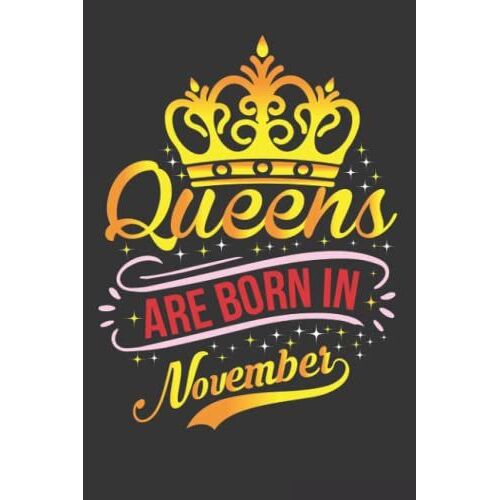 Queens Are Born In November: A Beautiful Vintage Notebook For Women's, Personalized Gifts For Mom, Grandma Or Sister Christmas Gifts For Women,Lined Notebook
