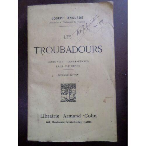 Les Troubadours - Leurs Vies - Leurs Oeuvres - Leur Influence