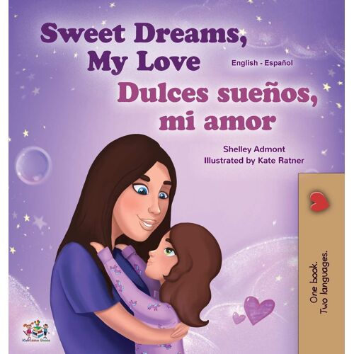 Sweet Dreams, My Love (English Spanish Bilingual Children's Book)