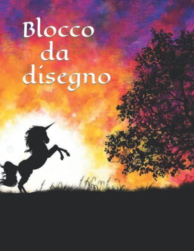 Blocco Da Disegno: Album Per Bambini Per Scrivere, Disegnare E Dipingere. - A4 - 110 Pagine Bianche Con Cornice + Bonus Di 10 Pagine A Quadretti. Unicorni