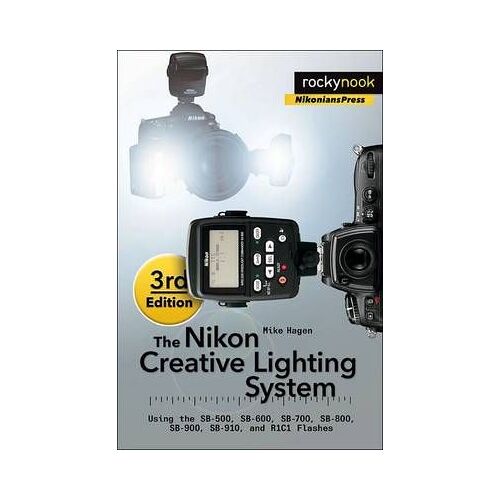 The Nikon Creative Lighting System, 3rd Edition