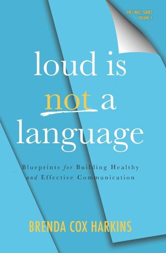 Loud Is Not A Language