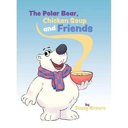 The Polar Bear, Chicken Soup And Friends