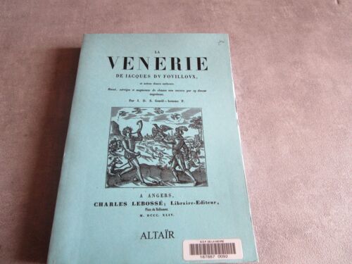 La Venerie De Jacques Fovillovx Anger Charles Lebosse Edition Altair Ref 9772909836035 (( Exemplaire Bibliotheque