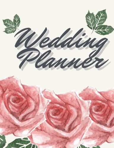 Wedding Planner: (8.5"X11", 100 Pages) Wedding Planning Notebook For Complete Wedding With Undated Calendar Planner, Note And Ideas For Wedding Organizer