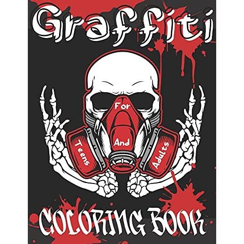 Graffiti Coloring Book For Kids And Adults: 25 Unique Colouring Pages For All Levels: Street Art Coloring Books: Stress Relief