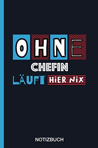 Ohne Chefin Läuft Hier Nix: A5 Notizbuch Als Geschenk Für Eine Chefin - A5 /Punktiert - Frauen Chef | Chefin Geschenke Zum Geburtstag, Ostern Oder Weihnachten| Geburtstagsgeschenk Kollegin
