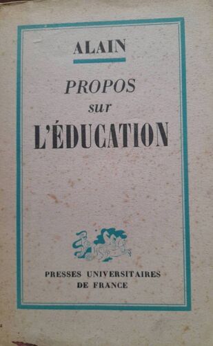 Ca10/ Alain " Propos Sur L'éducation " Editions Puf 1952