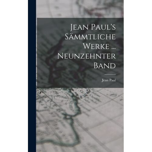 Jean Paul's Saemmtliche Werke ... Neunzehnter Band