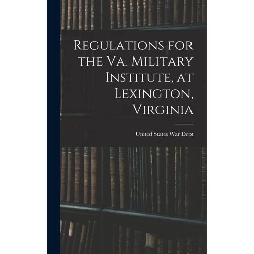 Regulations For The Va. Military Institute, At Lexington, Virginia