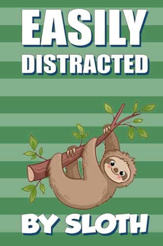Easily Distracted By Sloth: Lined Notebook / Journal For Kids, Men And Kids Cute Sloth Gift Notebook Sloth Lovers, 120 Blank Pages, 6x9 Inches Matte Finish