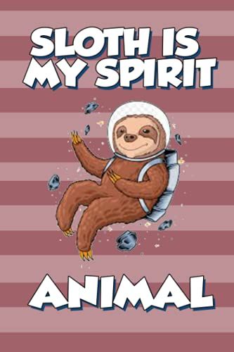 Sloth Is My Spirit Animal: Lined Notebook / Journal For Kids, Men And Kids Cute Sloth Gift Notebook Sloth Lovers, 120 Blank Pages, 6x9 Inches Matte Finish