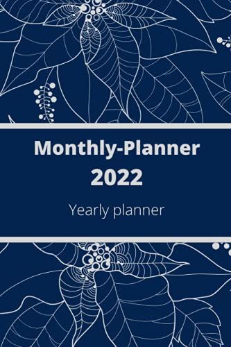 Monthly-Planner 2022: Yearly Planner