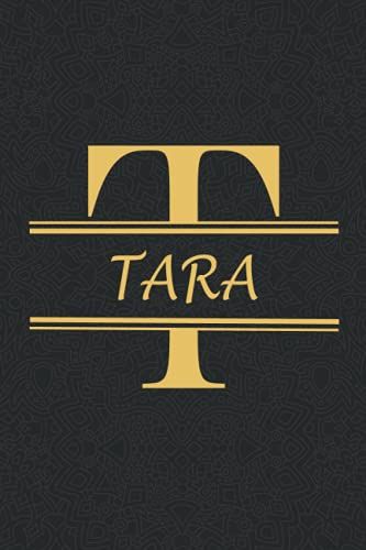 Tara: Personalized Name Notebook Tara, Gold & Black Notebook For Women & Girls Named Tara Gift Idea, Office Lined Journal To Write In, Employee ... Letter Tara Initial Monogram Notebook