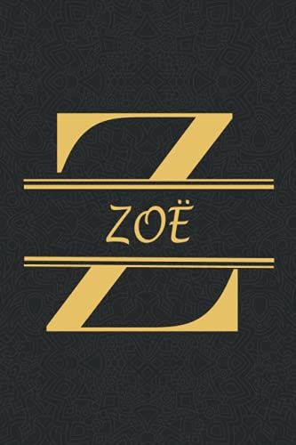 Zoë: Personalized Name Notebook Zoë, Gold & Black Notebook For Women & Girls Named Zoë Gift Idea, Office Lined Journal To Write In, Employee ... Letter Zoë Initial Monogram Notebook