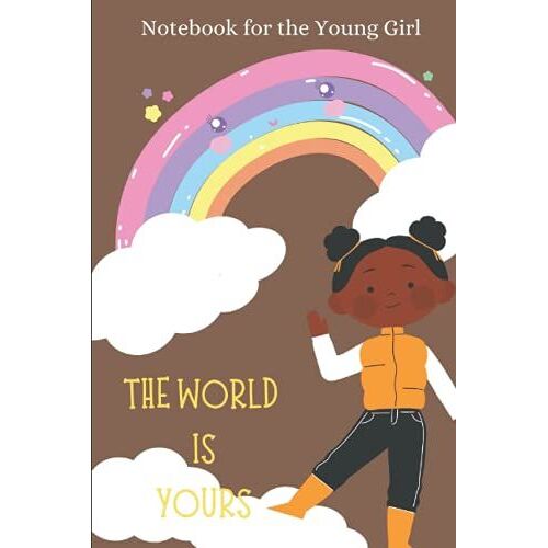 The World Is Yours ( Blank Journal Notebook For Young Girls) (Young Girl Journal Series)