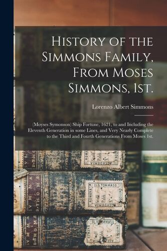 History Of The Simmons Family, From Moses Simmons, 1st.