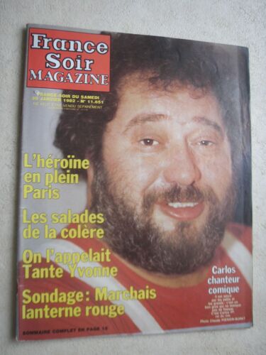 France Soir Magazine N° 11651 Du 30/01/1982 - Carlos Chanteur Comique L'heroine En Plein Paris Les Salades De La Colere On L'appelait Tante Yvonne Marchais Lanterne Rouge Veronique Drucker, La Plus Parisienne Des Provinciales