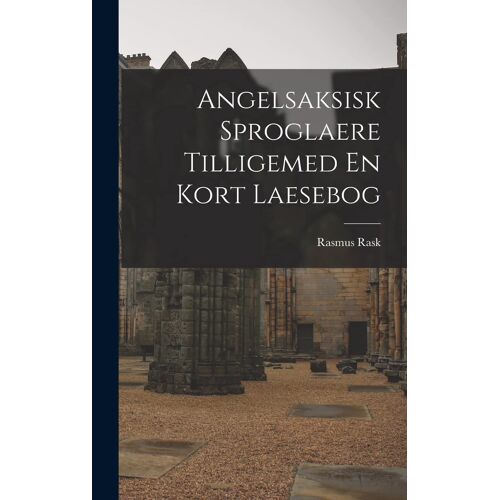 Angelsaksisk Sproglaere Tilligemed En Kort Laesebog