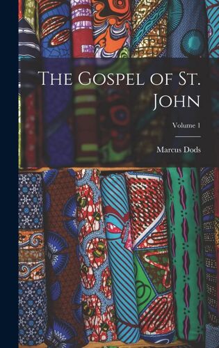 The Gospel Of St. John; Volume 1