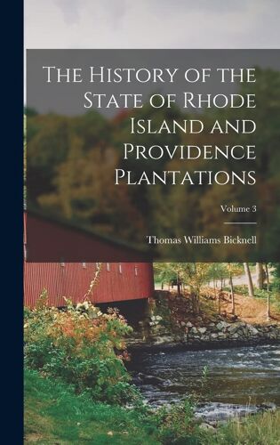 The History Of The State Of Rhode Island And Providence Plantations; Volume 3