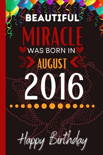 Beautiful Miracle Was Born In August 2016: Cute Lined Notebook For Dad, Mom, Grandma, Grandpa| 5th Birthday Gift.