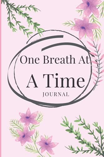 One Breath At A Time Lined 6x9 Notebook: Lined Notebook And Journal
