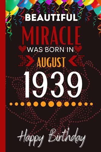 Beautiful Miracle Was Born In August 1939: Cute Lined Notebook For Dad, Mom, Grandma, Grandpa| 82nd Birthday Gift.