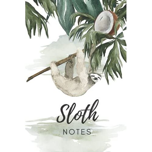 Sloth Notes: Cute Sloth Spirit Animal 6x9 Sloth Journal - Gift For Sloth Lovers - Sloth Gifts | Animal Notebook | Wildlife Notebook |
