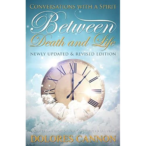 Between Death & Life: Conversations With A Spirit: Between Life And Death