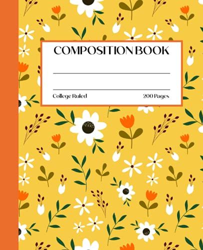 Flower Composition Notebook College Ruled: Cute Wild Flower Composition Notebook College Ruled, Composition Notebook Vintage Flowers, Flower ... For Girls, 200 7.5x9.25 College Ruled Pages