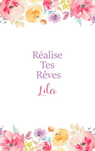 Réalise Tes Rêves Lila: Journal Intime Personnalisé Avec Prénom, Carnet De Notes, Joli Cadeau Pour Une Fille, Idée Cadeau Original 120 Pages 12.5x20.5cm